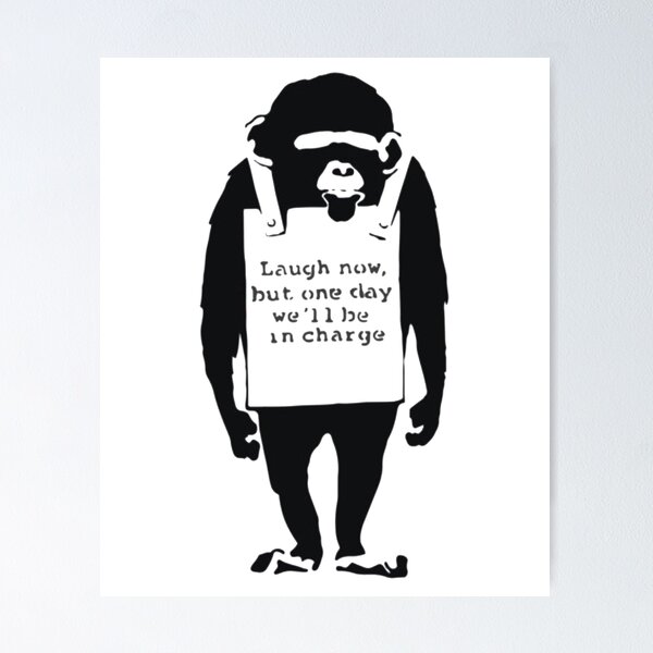 Item preview, Banksy Quote Monkey Chimpanze Laugh Now, but one day we'll be in charge Graffiti Street art with Banksy signature  designed and sold by QuirkByLgnatius.