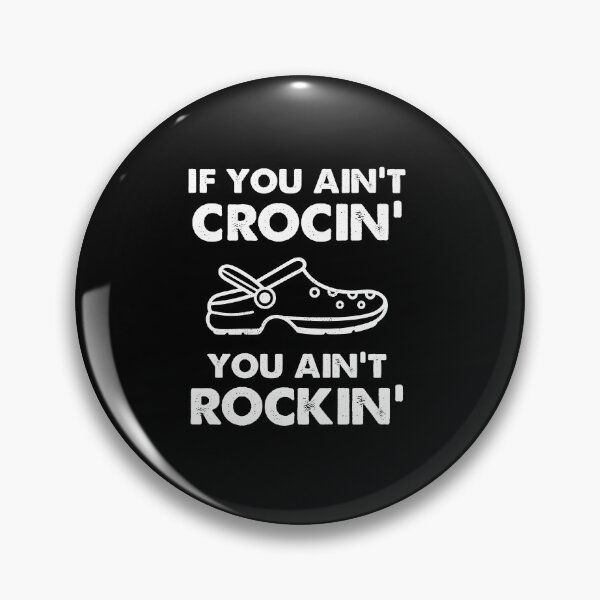 Item preview, If you ain't crocin' you ain't rockin shirt Classic T-Shirt designed and sold by 26funy.
