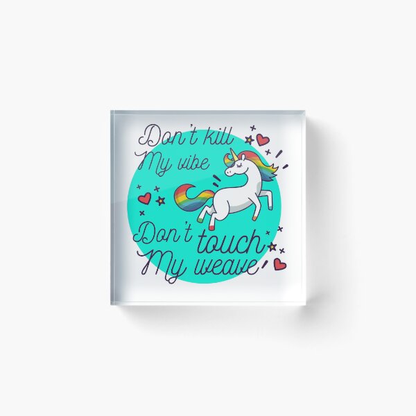 Item preview, Don't Kill My Vibe , Don't Touch My Weave  designed and sold by ohdesigno.