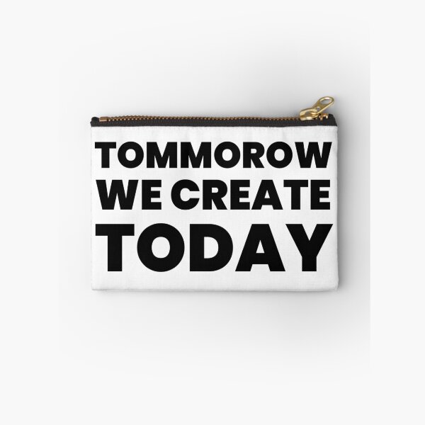 Item preview, Tommorow We Create Today designed and sold by AdamMuranski.