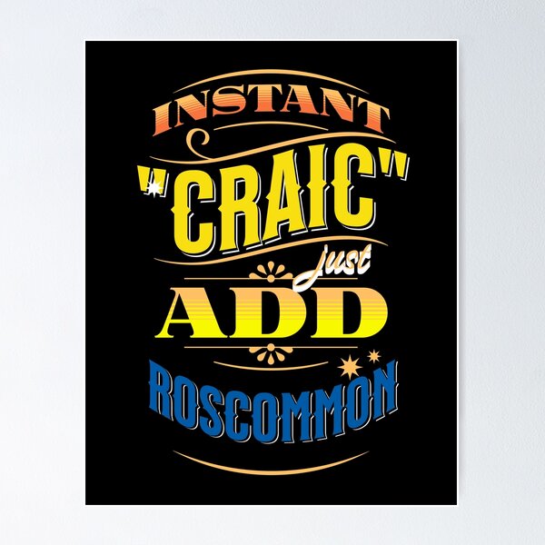 Item preview, Instant Craic Just Add Roscommon County Roscommon designed and sold by OliDesigns.