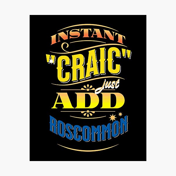 Item preview, Instant Craic Just Add Roscommon County Roscommon designed and sold by OliDesigns.