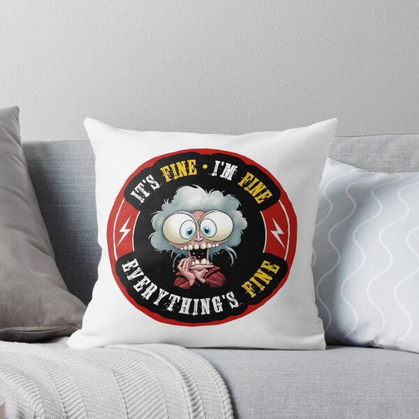 Item preview, It's Fine, I'm Fine, Everything's Fine designed and sold by Wilcox PhotoArt.