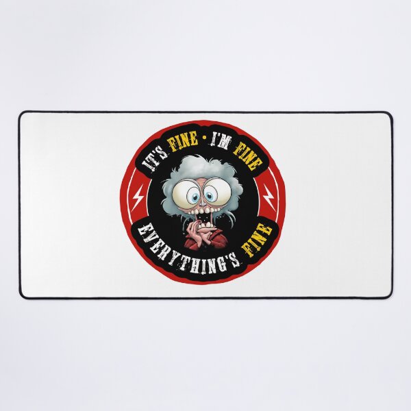 Item preview, It's Fine, I'm Fine, Everything's Fine designed and sold by Wilcox PhotoArt.