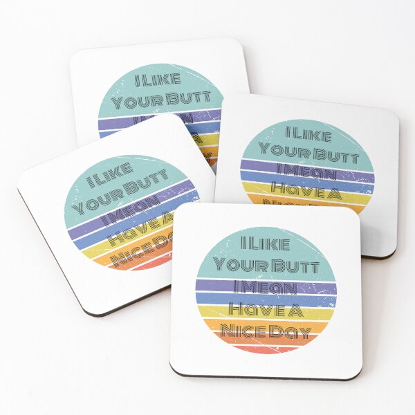 Item preview, I Like Your Butt I Mean Have A Nice Day designed and sold by LionessLove.