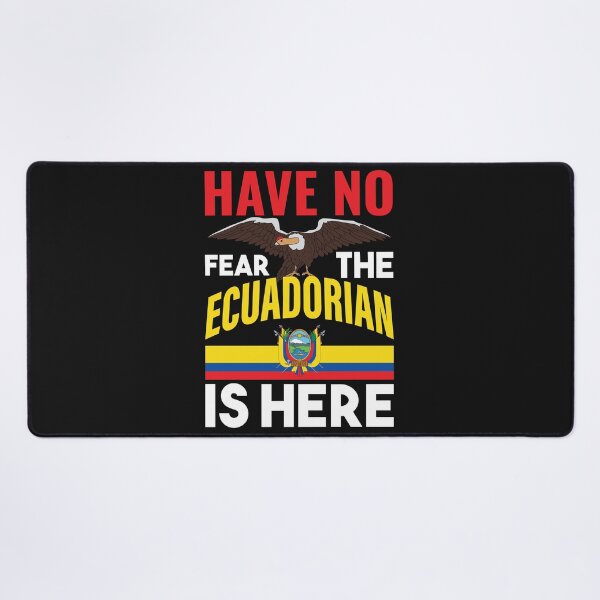 Item preview, Have No Fear The Ecuadorian Is Here - Ecuadorian Pride  designed and sold by obedtheartist.