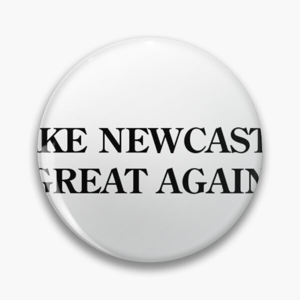 Item preview, MAKE NEWCASTLE GREAT AGAIN designed and sold by Redbubbl31.