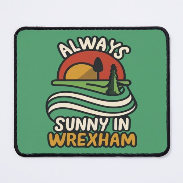 Item preview, Always Sunny In Wrexham designed and sold by UrbanGraphixs.