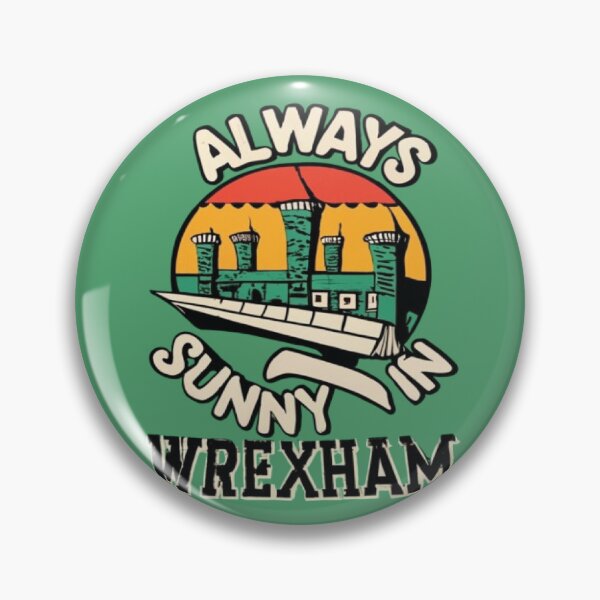 Item preview, Always Sunny In Wrexham designed and sold by UrbanGraphixs.
