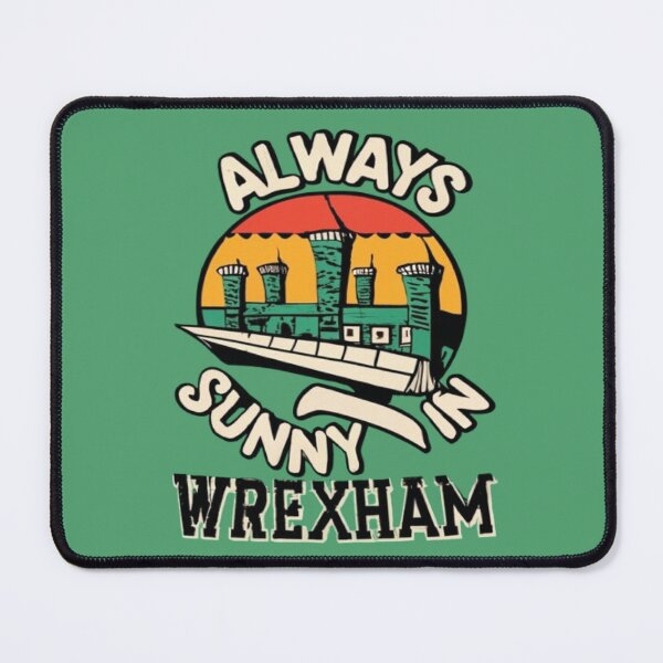 Item preview, Always Sunny In Wrexham designed and sold by UrbanGraphixs.