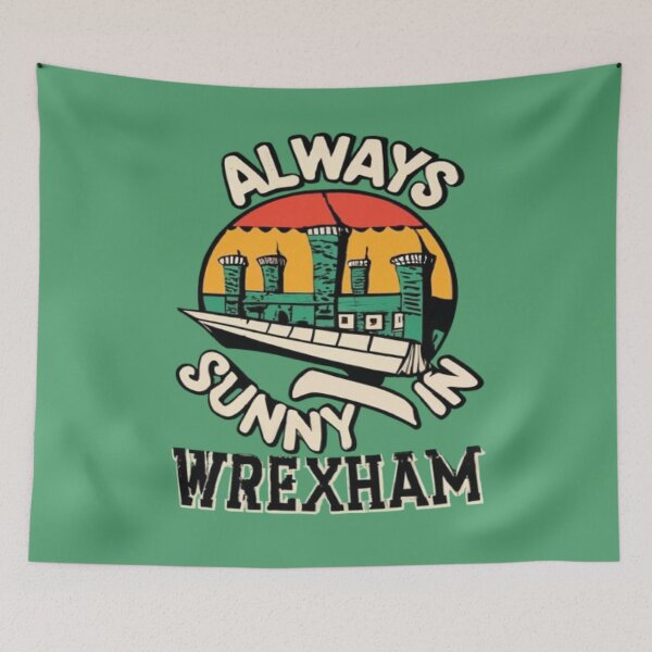 Item preview, Always Sunny In Wrexham designed and sold by UrbanGraphixs.