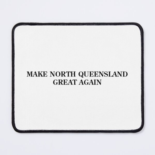 Item preview, MAKE NORTH QUEENSLAND GREAT AGAIN designed and sold by Redbubbl31.