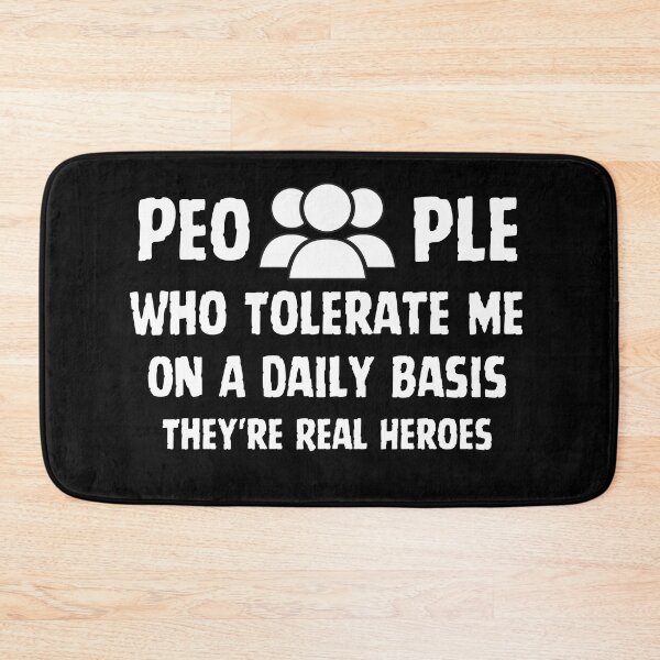 Item preview, People Who Tolerate Me On A Daily Basis They're Real Heroes designed and sold by SlocifieShop.
