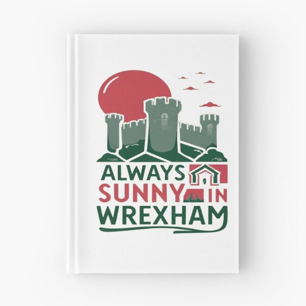 Item preview, Always Sunny In Wrexham designed and sold by UrbanGraphixs.