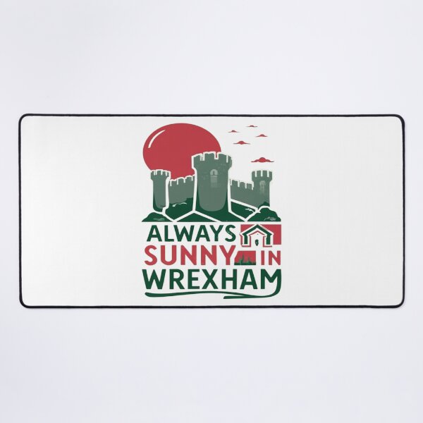 Item preview, Always Sunny In Wrexham designed and sold by UrbanGraphixs.