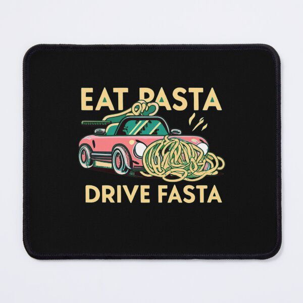 Item preview, EAT PASTA DRIVE FASTA designed and sold by JackAMM.