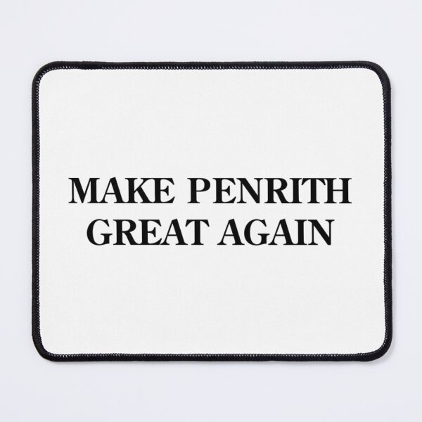 Item preview, MAKE PENRITH GREAT AGAIN designed and sold by Redbubbl31.