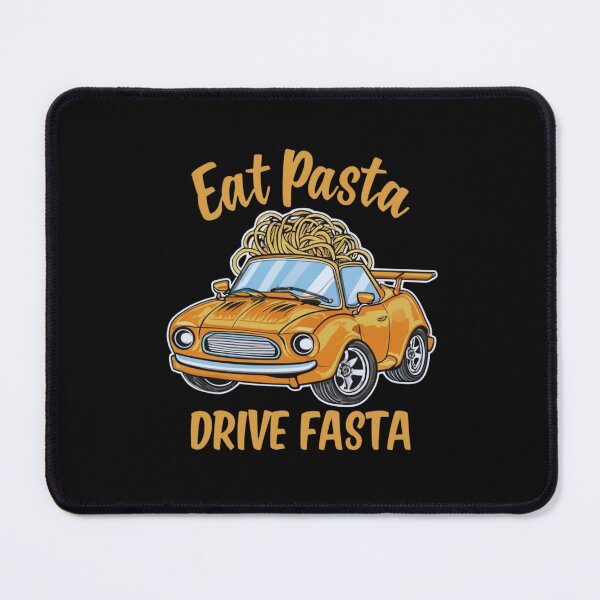 Item preview, EAT PASTA DRIVE FASTA designed and sold by JackAMM.