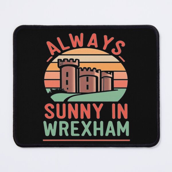 Item preview, Always Sunny In Wrexham designed and sold by UrbanGraphixs.