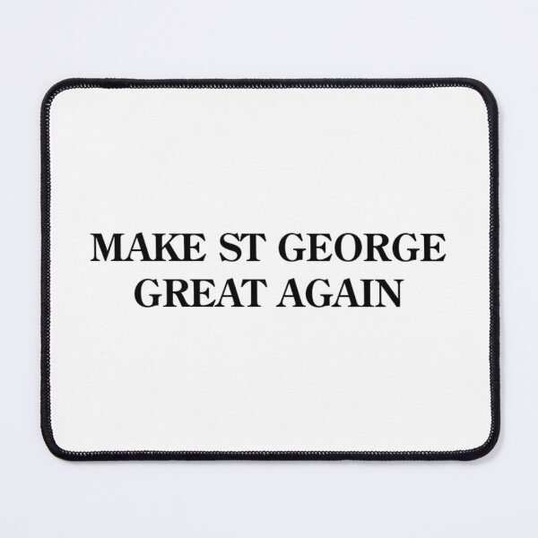 Item preview, MAKE ST GEORGE GREAT AGAIN designed and sold by Redbubbl31.