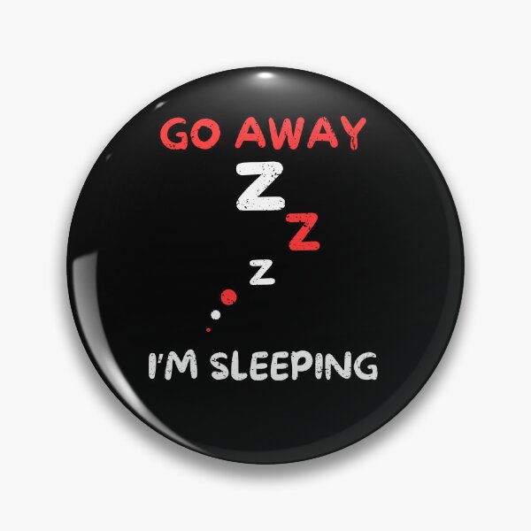 Item preview, Go away i'm sleeping designed and sold by Gilpro Designs.