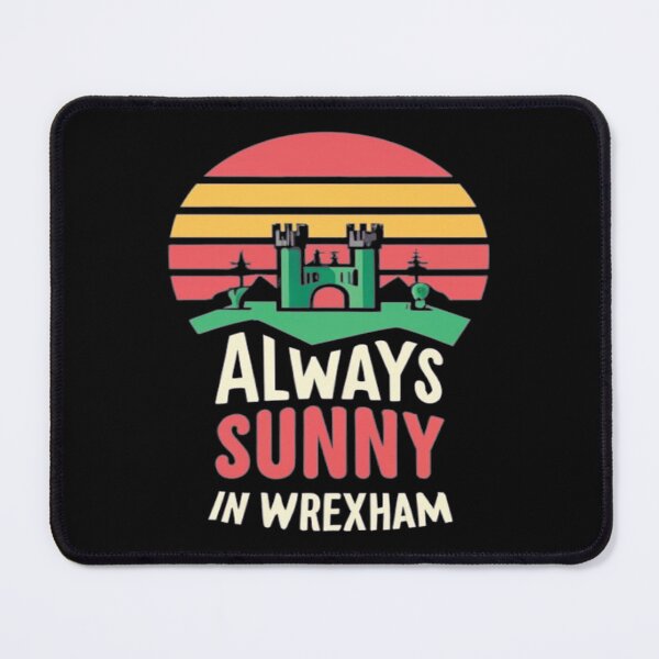 Item preview, Always Sunny In Wrexham designed and sold by UrbanGraphixs.
