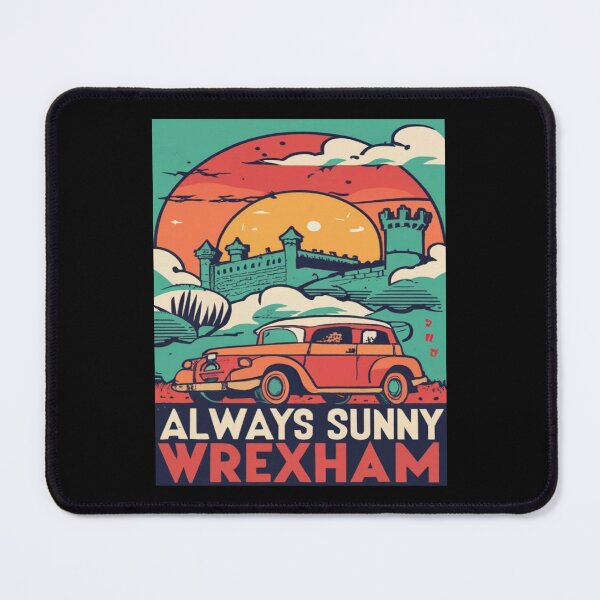 Item preview, Always Sunny In Wrexham designed and sold by UrbanGraphixs.