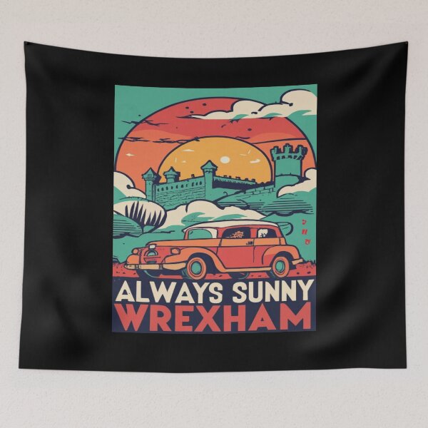 Item preview, Always Sunny In Wrexham designed and sold by UrbanGraphixs.