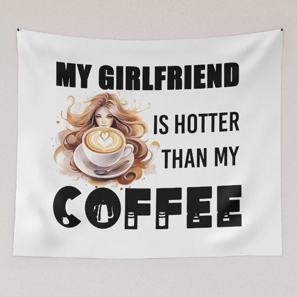 Item preview, my girlfriend is hotter than my coffee designed and sold by TshirtTalkYou.