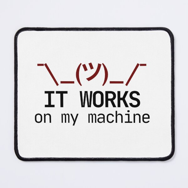 Item preview, It Works On My Machine designed and sold by pinksunsets.