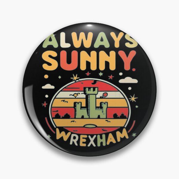 Item preview, Always Sunny In Wrexham designed and sold by UrbanGraphixs.