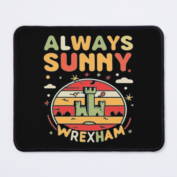 Item preview, Always Sunny In Wrexham designed and sold by UrbanGraphixs.