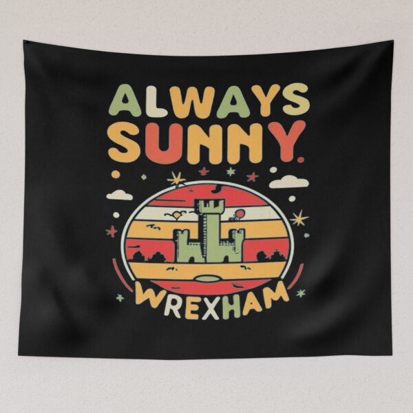 Item preview, Always Sunny In Wrexham designed and sold by UrbanGraphixs.