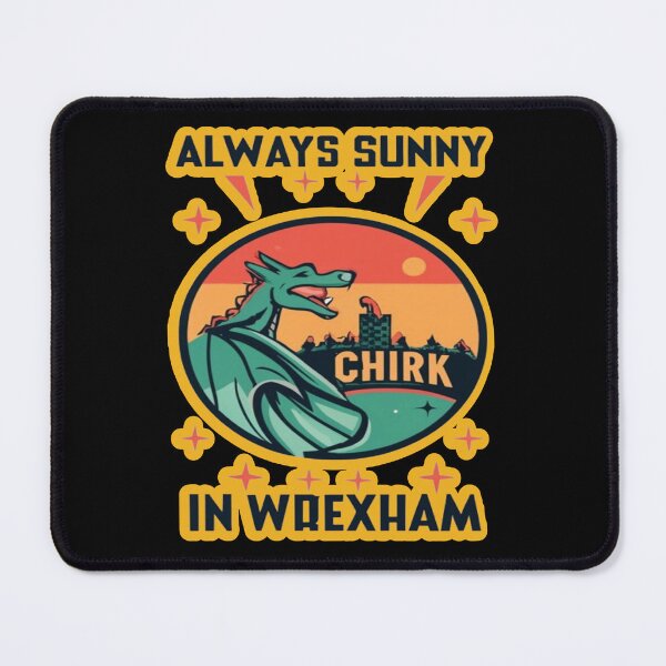 Item preview, Always Sunny In Wrexham designed and sold by UrbanGraphixs.