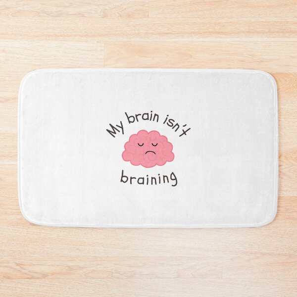 Item preview, My Brain Isn't Braining designed and sold by pinksunsets.