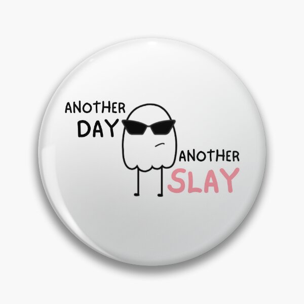 Item preview, Another Day, Another Slay designed and sold by pinksunsets.