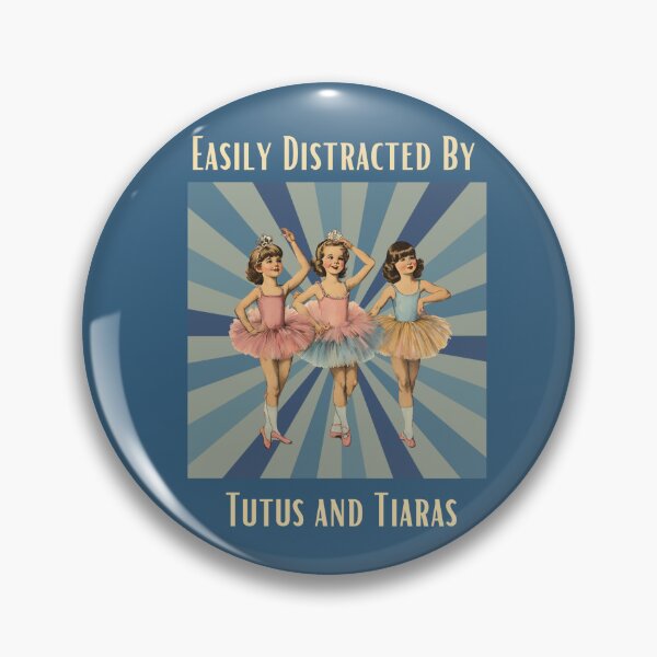 Item preview, Easily Distracted By Tutus and Tiaras designed and sold by Sprout123.