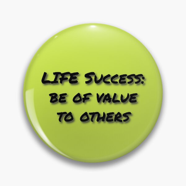 Item preview, (BF) Life Success: Be of Value to Others designed and sold by greatvibes4u.