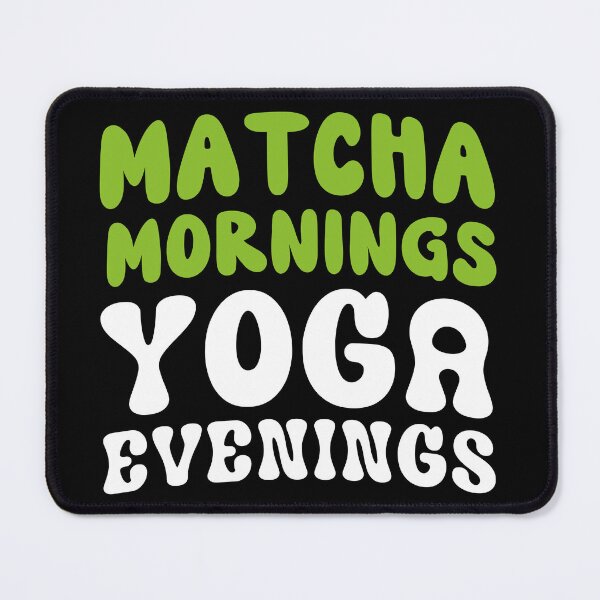 Item preview, Matcha Mornings Yoga Evenings for Matcha Enthusiasts and Yoga Lovers designed and sold by KrisRubinArt.