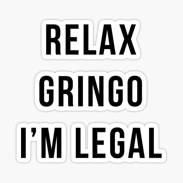 Relajarse gringo Pegatina