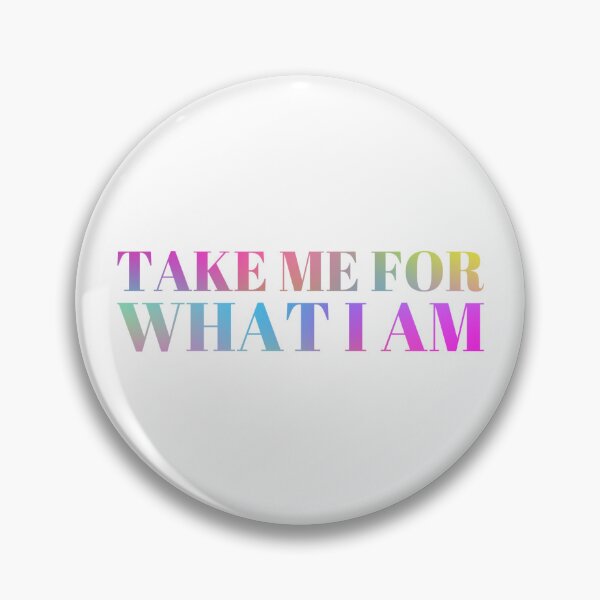 Item preview, Take Me For What I Am Rent Lyric designed and sold by sheusedtobemine.