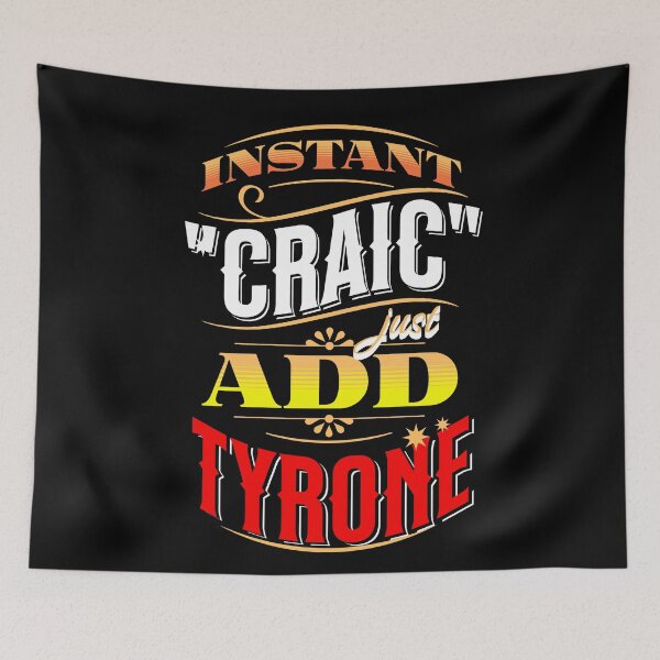 Item preview, Instant Craic Just Add Tyrone County Tyrone designed and sold by OliDesigns.