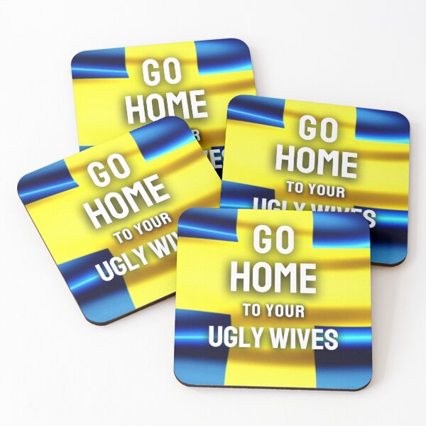 Item preview, Go Home To Your Ugly Wives designed and sold by Flirt-Teez.