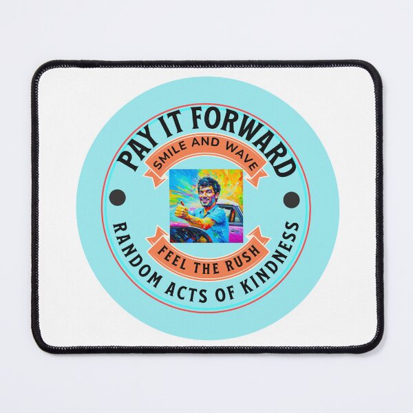 Item preview, Pay it Forward Feel the Rush Kindness designed and sold by Gemini-PNW.
