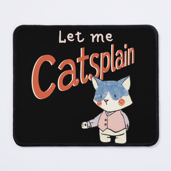 Item preview, Funny Sassy Let me Catsplain designed and sold by dreamlara.
