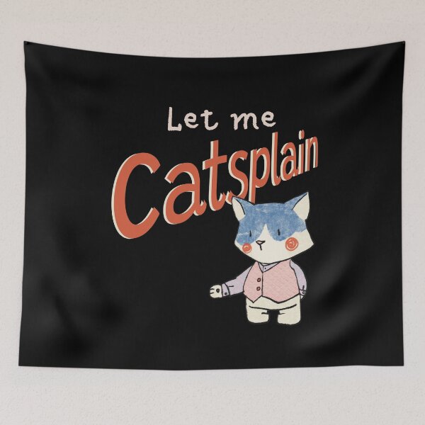 Item preview, Funny Sassy Let me Catsplain designed and sold by dreamlara.