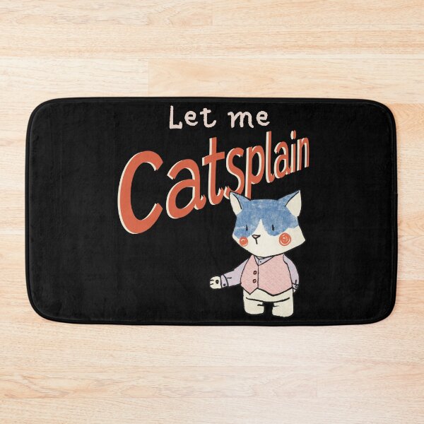 Item preview, Funny Sassy Let me Catsplain designed and sold by dreamlara.