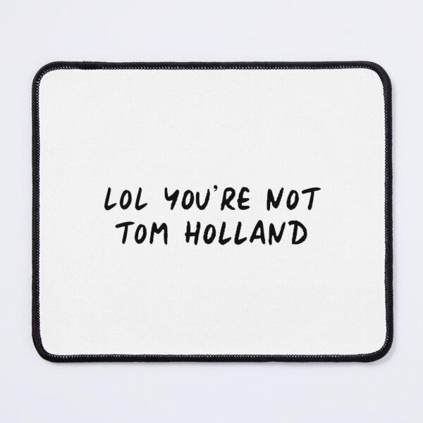 Item preview, lol you're not tom holland designed and sold by cgarrison23.