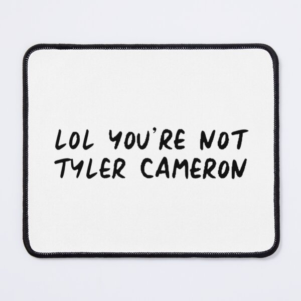 Item preview, lol you're not tyler cameron designed and sold by cgarrison23.