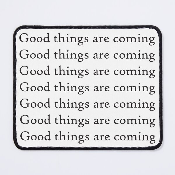 Item preview, Good Things Are Coming, A Message of Hope and Positivity designed and sold by Michele Lobgianizze.